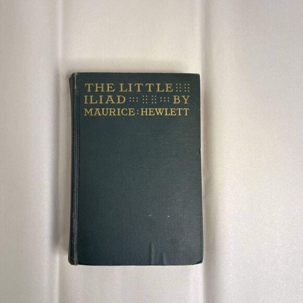 Maurice HEWLETT / The Little Iliad‎ 1st Edition 1915